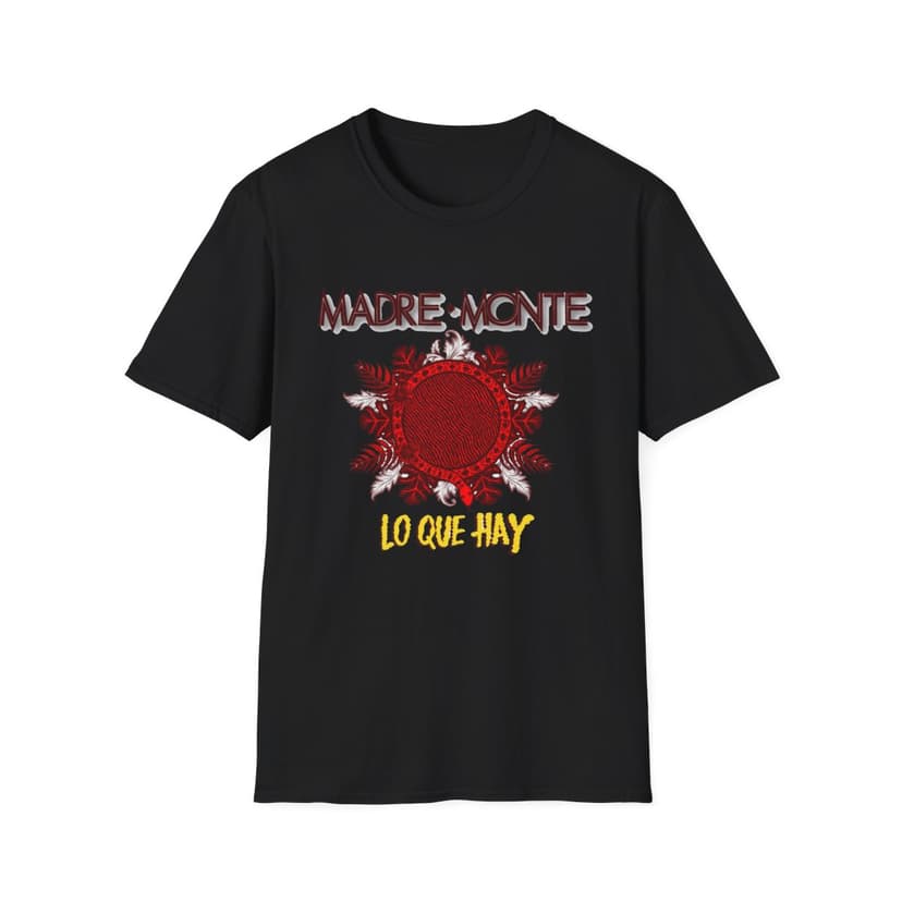 Madre Monte Lo Que Hay Unisex Softstyle T-Shirt (Front Print Only)