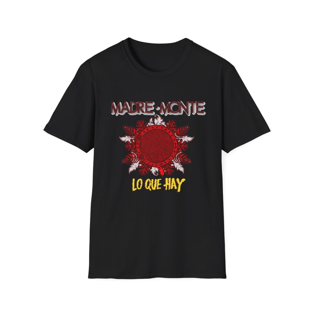 Madre Monte Lo Que Hay Unisex Softstyle T-Shirt (Front Print Only)
