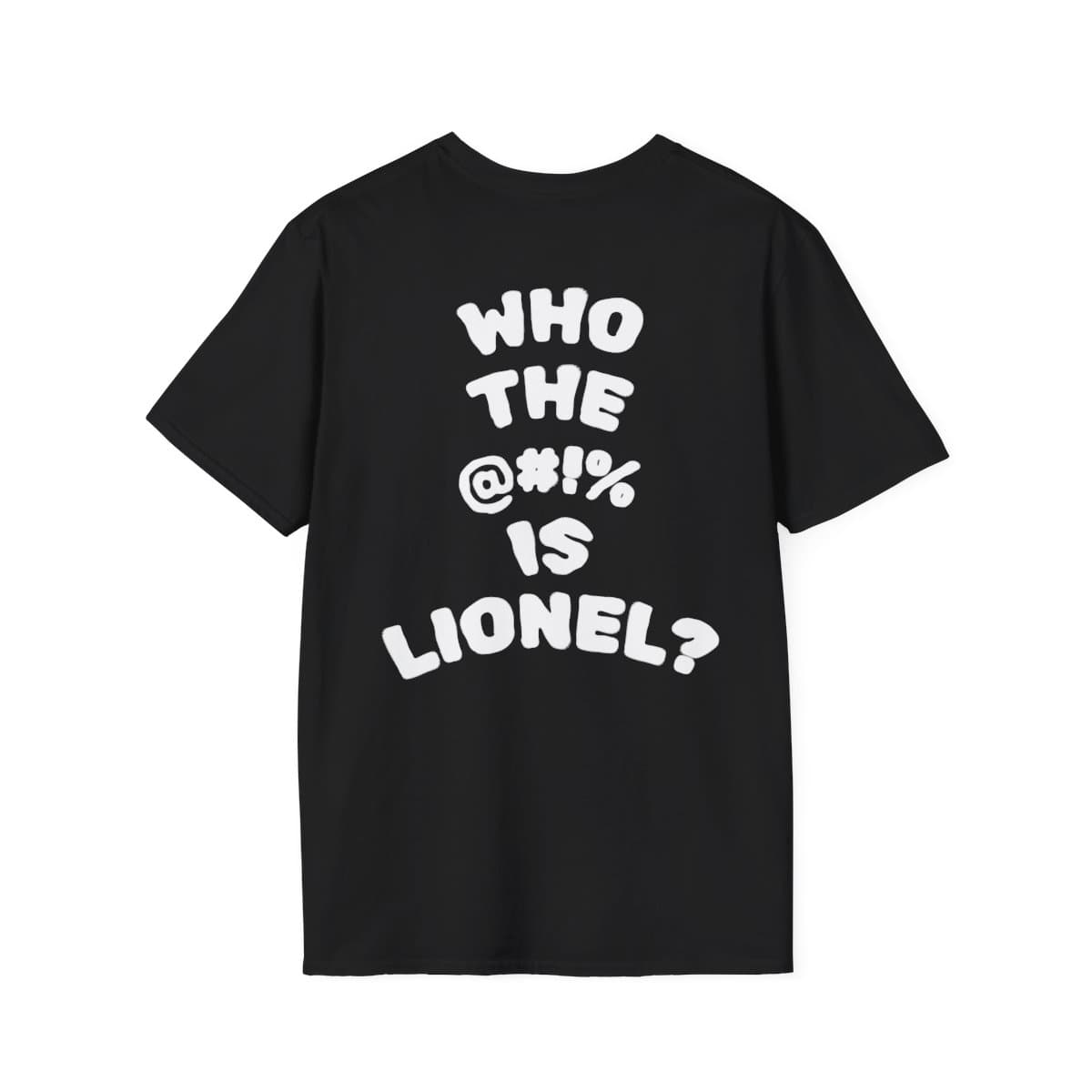 Lionel Loves Vinyl Who the @#!% is Lionel? Unisex Softstyle T-Sheet (Two Sided Print)